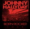 JOHNNY HALLYDAY-BORN ROCKER TOUR